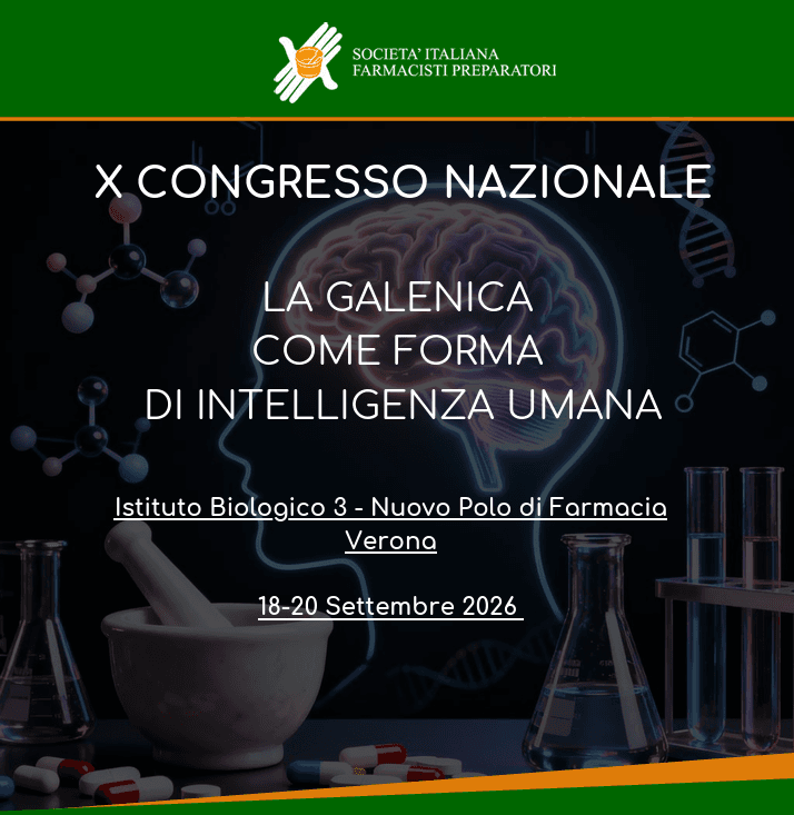 Locandina del X Congresso Nazionale "La Galenica come forma di Intelligenza Umana", Società Italiana Farmacisti Preparatori, Istituto Biologico 3 - Nuovo Polo di Farmacia Verona, 18-20 Settembre 2026